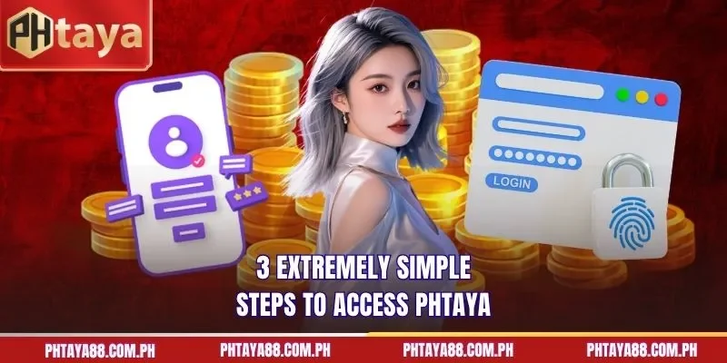 3 extremely simple steps to access PHTAYA