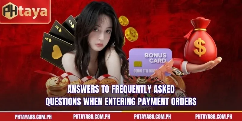 Answers to frequently asked questions when entering payment orders