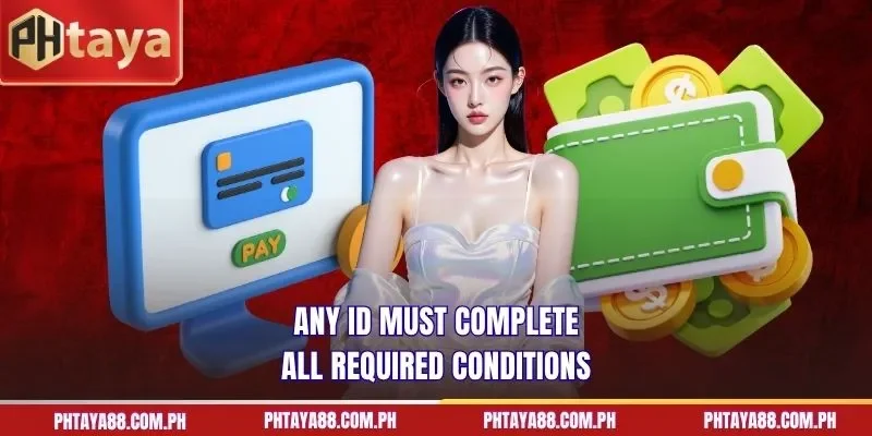 Any ID must complete all required conditions