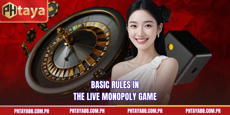 Basic rules in the Live Monopoly game
