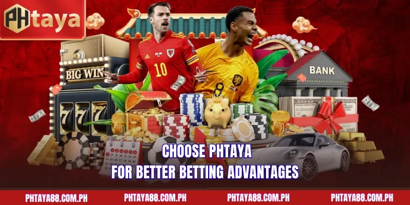  Choose PHTAYA for better betting advantages