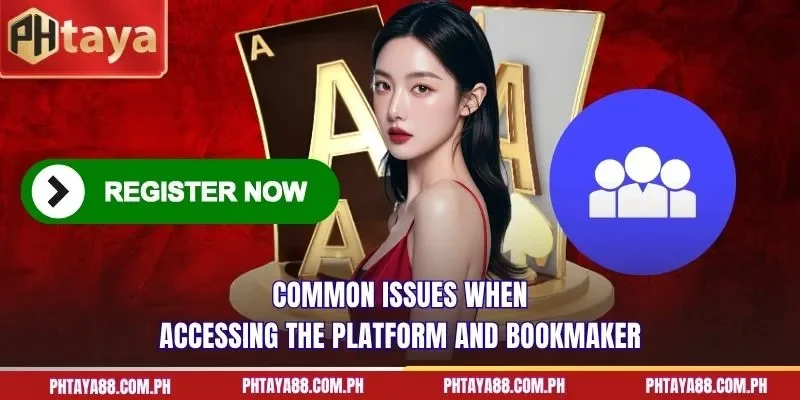 Common issues when accessing the platform and bookmaker