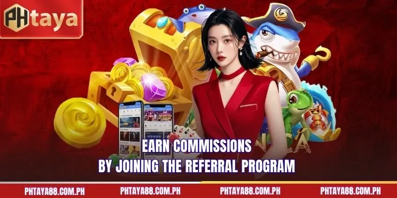  Earn commissions by joining the Referral Program