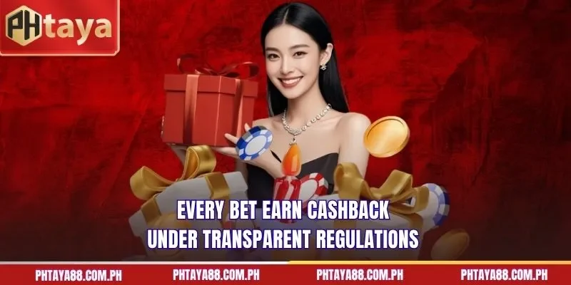 Every bet earn cashback under transparent regulations