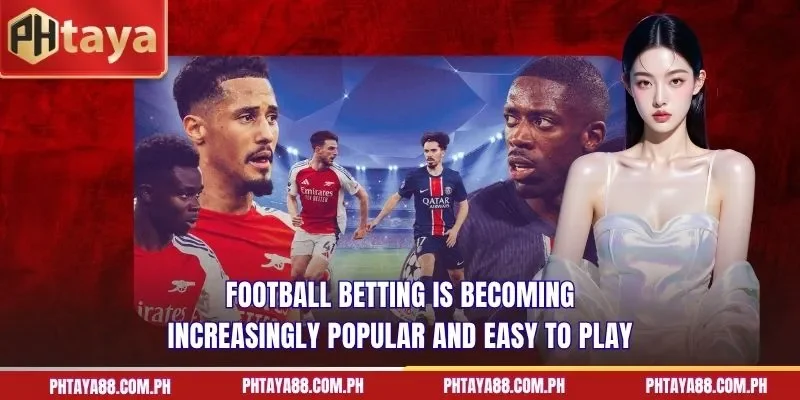 Football betting is becoming increasingly popular and easy to play