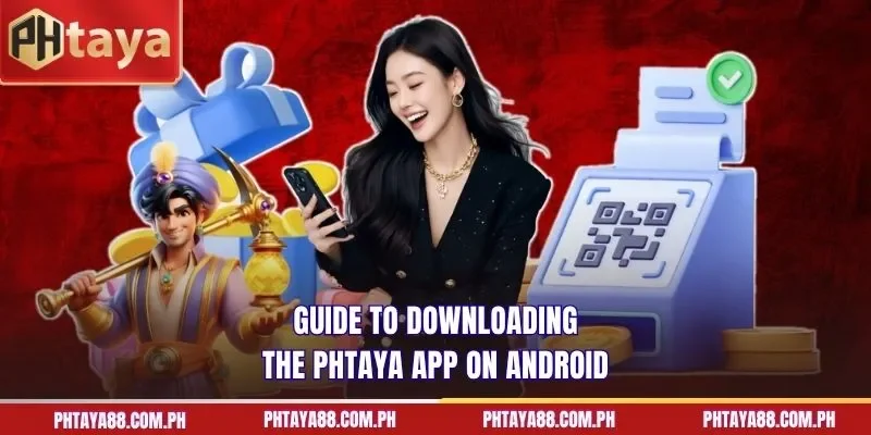  Guide to downloading the PHTAYA app on Android