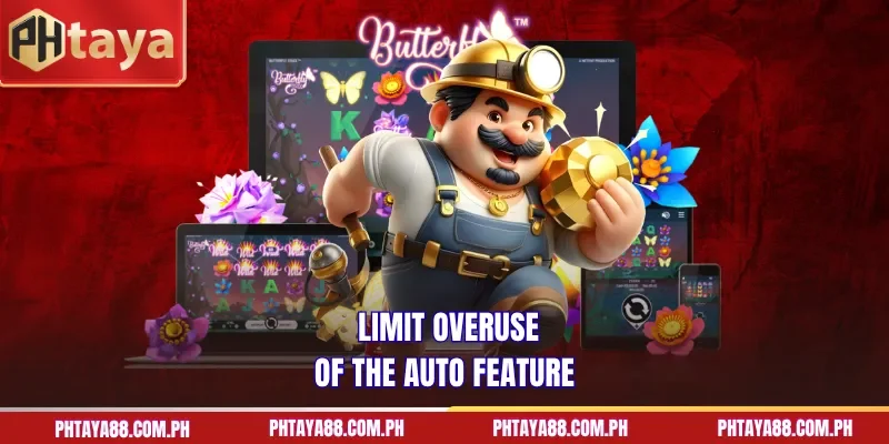 Limit overuse of the Auto feature