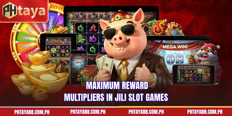 Maximum reward multipliers in Jili slot games