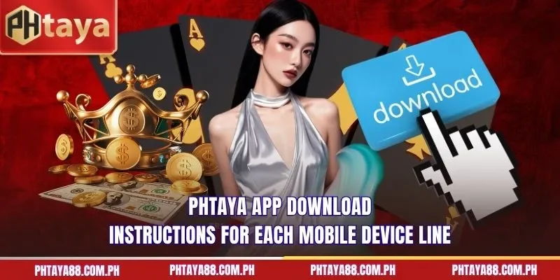 PHTAYA app download instructions for each mobile device line