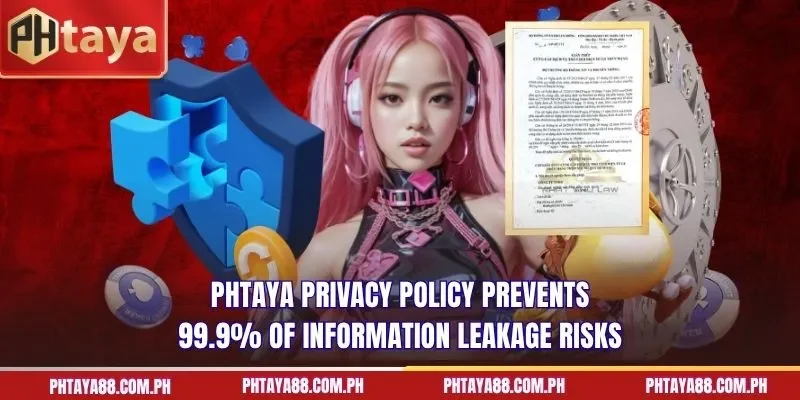  PHTAYA privacy policy prevents 99.9% of information leakage risks
