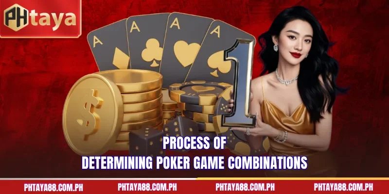 Process of determining Poker game combinations