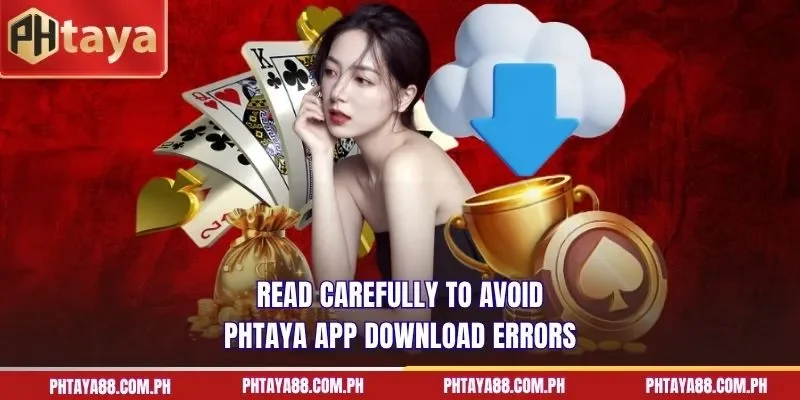 Read carefully to avoid PHTAYA app download errors