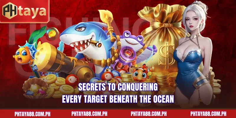  Secrets to conquering every target beneath the ocean