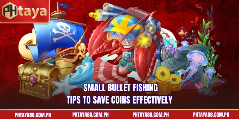  Small bullet fishing tips to save coins effectively