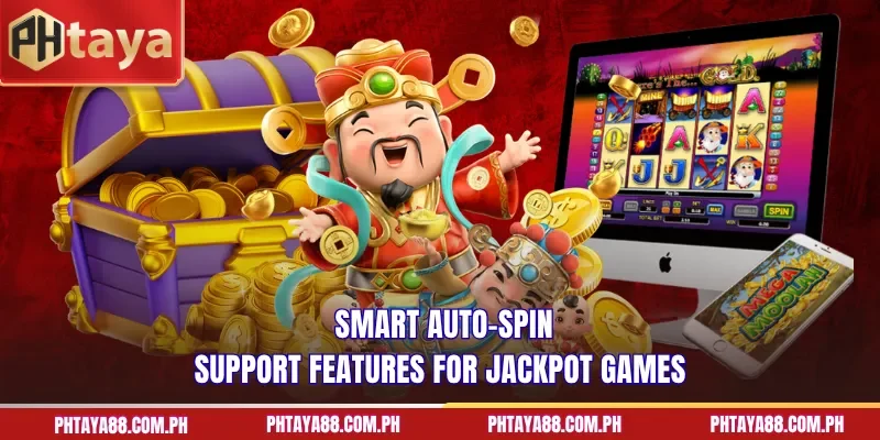  Smart auto-spin support features for jackpot games