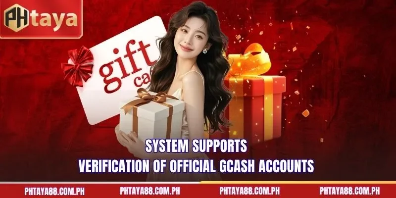 System supports verification of official GCash accounts