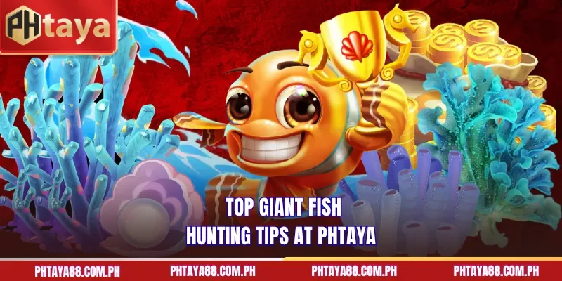 Top giant Fishing game tips at PHTAYA