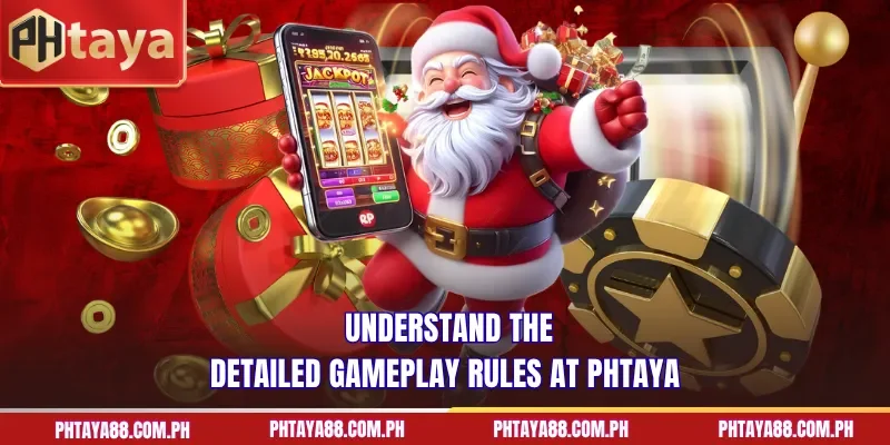  Understand the detailed gameplay rules at PHTAYA