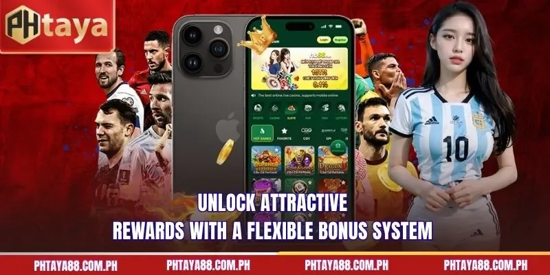  Unlock attractive rewards with a flexible bonus system