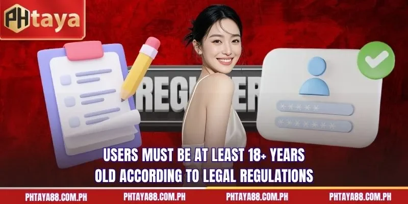 Users must be at least 18+ years old according to legal regulations